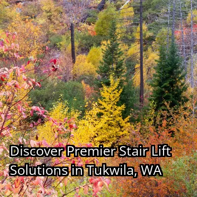Discover Premier Stair Lift Solutions in Tukwila, WA