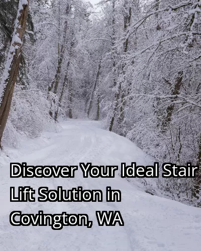 Discover Your Ideal Stair Lift Solution in Covington, WA