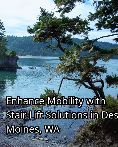 Enhance Mobility with Stair Lift Solutions in Des Moines, WA